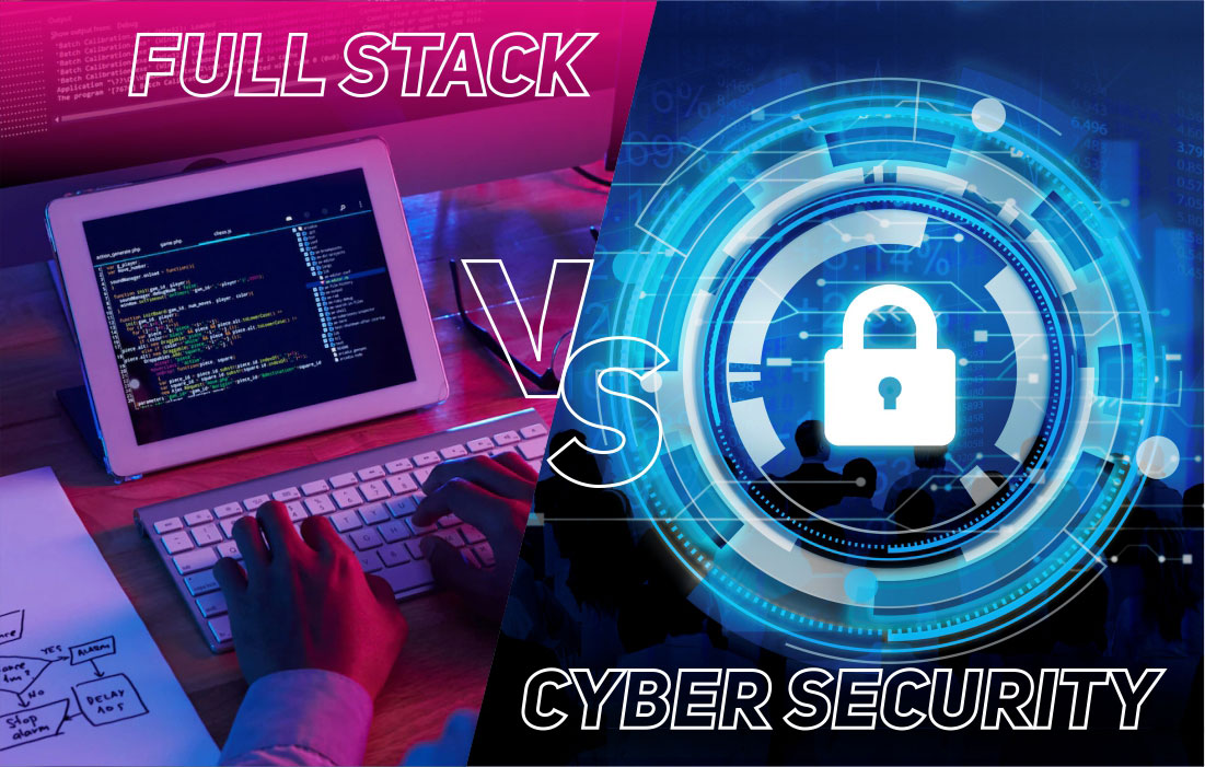 full stack developer vs cyber security, which career is best?